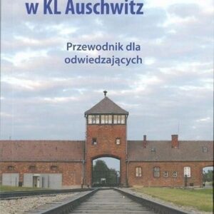 Zagłada europejskich Romów w KL Auschwitz. Przewodnik dla odwiedzających.