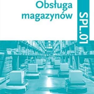 Zbiór zadań Obsługa magazynów Kwalifikacja SPL.01 Część 2 - Grażyna Karpus [KSIĄŻKA]