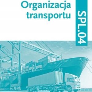 Zbiór zadań. Organizacja transportu. SPL.04. Cz. 1