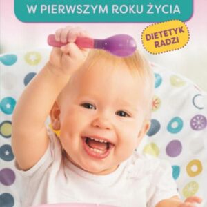 Żywienie dziecka w pierwszym roku życia - Magdalena Czyrynda-Koleda